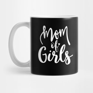 Cute Mom Of Girls T-shirt Mothers Day Gift Mug